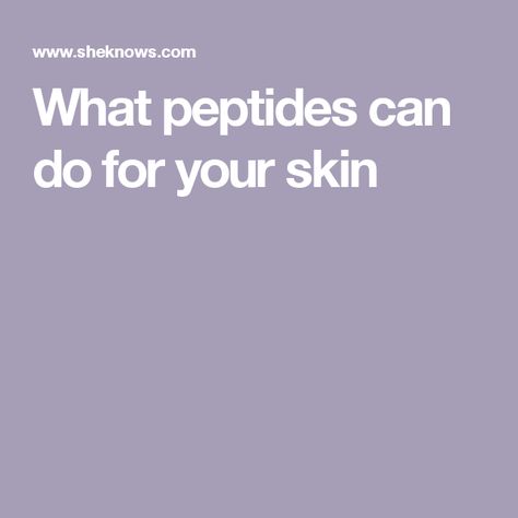 What peptides can do for your skin Peptides Benefits, Copper Peptides, Tighter Skin, Sun Damaged Skin, Younger Looking Skin, Beauty Expert, Skin Tightening, Skin Elasticity, Damaged Skin