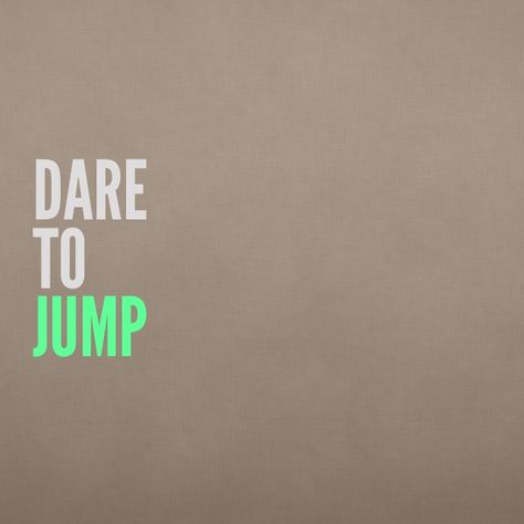 "Dare to jump." #quotes Jump Quotes Funny, Dare Quote Inspirational, Long Jump Quotes, Jump Quotes Inspiration, Field Quotes, Daring Quotes, Jump Quotes, Track And Field Quotes, Polar Plunge