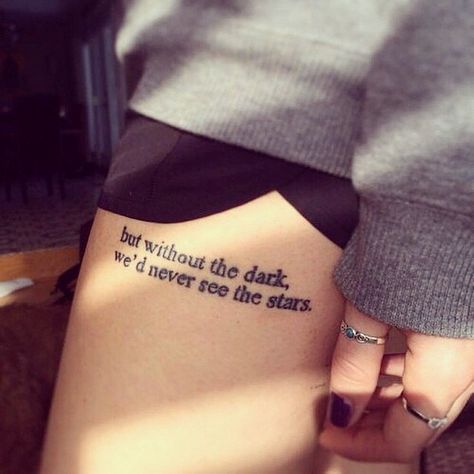 "But without the dark, we'd never see the stars." 44 inspirational tattoos Best Tattoo Fonts, Font Tato, Inspiration Tattoos, Cat Tattoos, Disney Tattoo, Tiny Tattoo, Diy Tattoo, Girly Tattoos, Trendy Tattoos