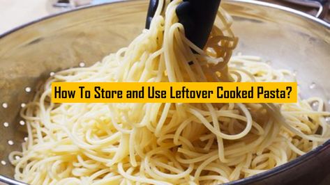 Given the fact that everybody loves #pasta, it is easy to accidentally cook more than actually required. And when this happens, we all are left with excess cooked pasta that we don't want to waste. Leaving pasta unattended is not a good idea. But how to store pasta properly, given the fact that cooked pasta becomes sticky when left open and unused? #InstantPasta #PastaCompany How To Store Cooked Pasta, Leftover Spaghetti, Cook More, Cooked Pasta, Savory Muffins, Spaghetti Noodles, Colorful Salads, Pasta Noodles, Cheese Pasta