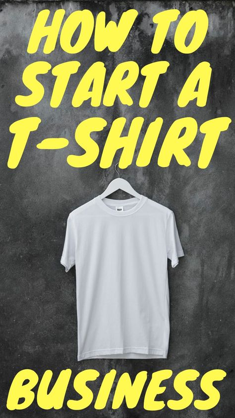 How To Start A T-Shirt Business Selling Tshirts Online, Tshirt Printing Business, Customized Shirts, Small Business Plan, Tshirt Printing Design, Best Small Business Ideas, Tshirt Business, T Shirt Company, Shirt Business