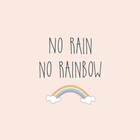 Inspirational Quotes Rain, No Rain No Rainbow, Flower Typography, Lyrics Tattoo, Rain Quotes, Sky Quotes, Rainbow Quote, No Rain No Flowers, Inspirational Tshirts