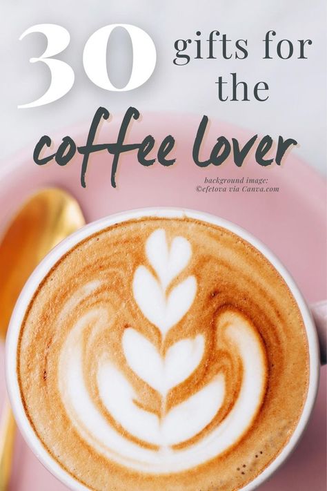 Cup of latte art on a pink saucer with "30 gifts for the coffee lover" text overlay Home Barista, Barista Gift, Coffee Drinker, Mugs Coffee, Coffee Makers, Pantry Items, Seasonal Ingredients, Coffee Drinkers, 30 Gifts