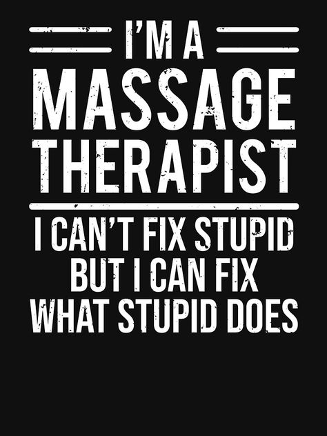 "Funny Massage Therapist I Can't Fix Stupid T-shirt" T-shirt for Sale by zcecmza | Redbubble | massage therapist t-shirts - massage therapy t-shirts - therapist t-shirts Massage Therapy Tattoos, Massage Therapist Nails, Massage Funny Humor, Massage Quotes Funny, Massage Therapy Rooms Ideas, Massage Shirts Ideas, Reflexology Quotes, Small Massage Room Ideas, Massage Therapist Humor