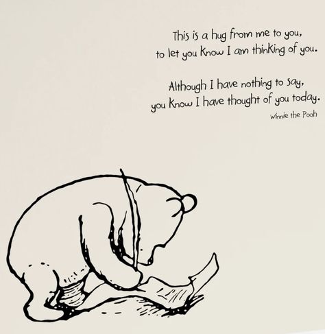 Pooh Bear Tattoo Quote, Winnie The Pooh Encouragement Quotes, Quote About Hugs, Whinne Pooh Quotes, Winnie The Pooh Quotes Love, Pooh Bear Quotes, Quotes Winnie The Pooh, Have A Nice Afternoon, Eeyore Quotes