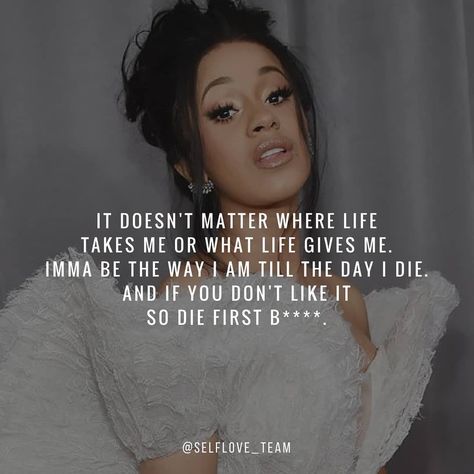 self love, self acceptance, self growth, love yourself, empowering, quotes, self love quotes, self love team,  , motivation, empowerment, mind set, cardi b Cardi B Quotes, Team Motivation, Rapper Quotes, Mind Set, Senior Quotes, Celebration Quotes, Sassy Quotes, Baddie Quotes, Badass Quotes