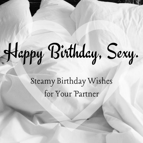 Naughty, Hot, and Sexy "Happy Birthday" Wishes for Your Girlfriend or Boyfriend Happy Bday Boyfriend, Birthday Text For Boyfriend, Happy Birthday Wishes For Him Boyfriends, Hot Birthday Wishes, Bday Greetings, Happy Birthday Wishes For Him, Relationship Board, Birthday Message For Boyfriend, Happy Birthday Boyfriend