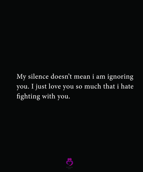 My silence doesn’t mean i am ignoring
you. I just love you so much that i hate
fighting with you.
#relationshipquotes #womenquotes I Am Not Ignoring You Quotes, I Love You In Silence, My Silence Doesn't Mean I Am Ignoring You, When You Love Him So Much, My Silence, Fake Friend, Writing Fiction, Fake Friend Quotes, Perspective Quotes