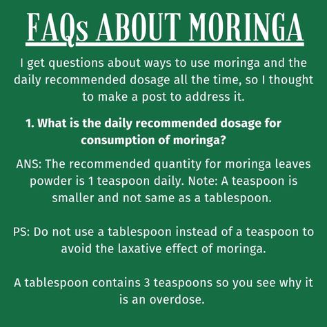 So I know a lot of people want to try moringa but don't know how to use it. I mean, I get asked a lot of questions all the time, so I thought to put this out, especially for the dosage part. Quite a lot of persons, mistake a teaspoon to mean a tablespoon. They're not the same! A tablespoon contains 3 teaspoons of Moringa powder, so if you use that, you've already consumed the quantity you should take for 3 days at once, which is not good. PS: See the last slide for a picture of a teaspoon.... Moringa Leaf Powder, Moringa Leaves, Moringa Powder, A Lot Of People, How To Use, I Know, Health, Quick Saves