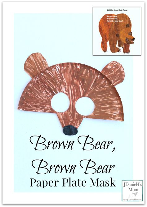 Brown Bear, Brown Bear Paper Plate Mask - craft as a follow up activity for kids Bear Crafts Preschool, Hibernation Crafts, Brown Bear Brown Bear Activities, Paper Plate Masks, Brown Bear Brown Bear, Bear Hunt, Preschool Colors, Masks Crafts, Bear Brown