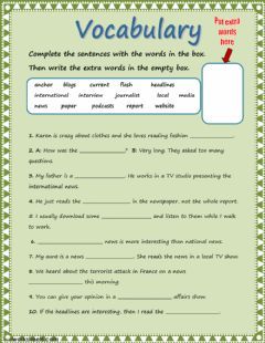 Vocabulary Language: English Grade/level: pre-intermediate School subject: English as a Second Language (ESL) Main content: Mass media Other contents: media, news, vocabulary News Vocabulary, Vocabulary Activities Elementary, Elementary Worksheets, Vocabulary Exercises, English Exercises, Vocabulary Lessons, Newspaper Headlines, Irregular Verbs, Reading Comprehension Activities