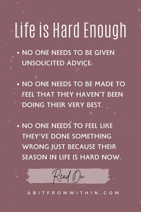 Life is Already Hard Enough the last thing you need is unsolicited advice. No one needs to be made to feel that they've not been doing their best- especially when they're already suffering. Learn more about the kind of friendship that's needed right now during the tough times so many of us are facing. Encouragement in Life. Stop Giving Unsolicited Advice Quotes, Quotes About Unsolicited Advice, Life Is Rough Quotes, When Life Is Tough Quotes, You Are Not Hard To Love, When You Need Help No One Is Around, Life Is Hard Quotes Feelings, No Support Quotes, Unsolicited Advice Quotes