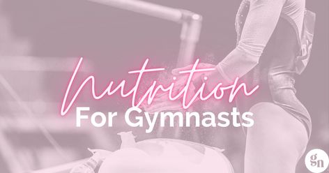 Nutrition For Competitive Gymnasts Gymnast Nutrition, Gymnast Diet, Athlete Meal Plan, Russian Gymnastics, Preworkout Snack, Stomach Issues, Workout Snacks, High Protein Breakfast, Gluten Free Snacks