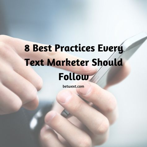 8 Best Practices Every Text Marketer Should Follow Text Marketing, Text Message Marketing, Sms Text Message, Copy Text, Sms Text, Sms Marketing, Business Checks, What To Say, Marketing Automation