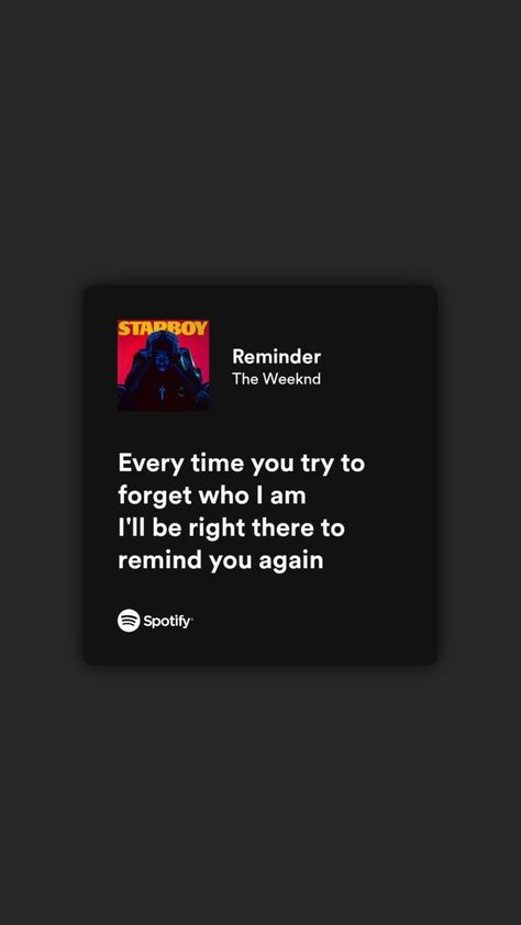 Snowchild The Weekend Lyrics, Reminder Lyrics The Weeknd, Reminder The Weeknd Spotify, The Weeknd Instagram Captions, The Weeknd Widgets, The Weeknd Lyrics Wallpaper, Reminder Song, Reminder The Weeknd, Weeknd Reminder