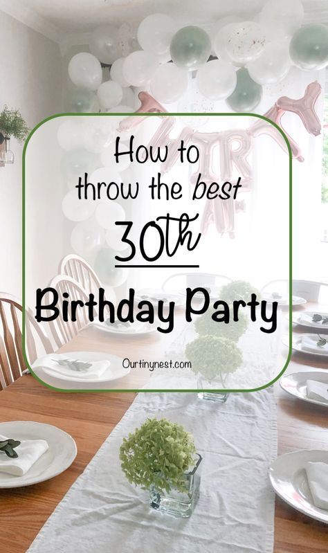 How to throw the best 30th birthday party - Our Tiny Nest Planning A 30th Birthday Party, Snacks For 30th Birthday Party, How To Decorate For 30th Birthday Party, 30th Birthday Checklist, Husband's 30th Birthday Ideas, 30th Birthday Themed Party, 30 Year Birthday Party Ideas For Her, 30 Th Bday Party Ideas, 30th Birthday Surprise Ideas