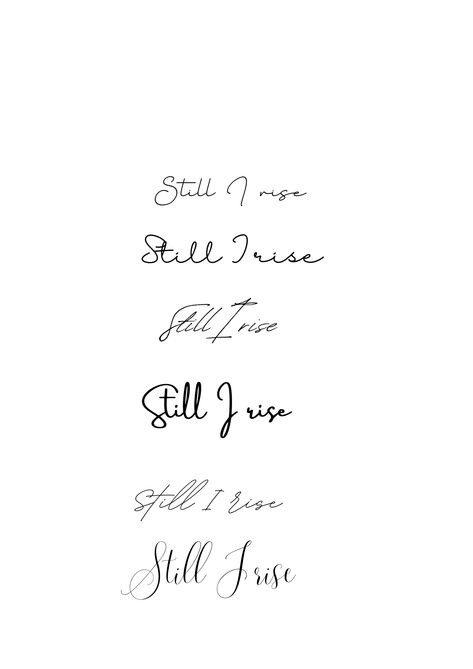 I Will Rise Tattoo Ideas, Still I Rise Fine Line Tattoo, Still I Rise Tattoo Ideas Fonts, Still I Rise Wrist Tattoo, But Still I Rise Tattoo, And Still I Rise, I Will Rise Tattoo, Still I Rise Tattoo Design, And Still I Rise Tattoo