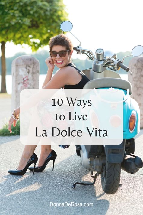 10 Ways To Live La Dolce Vita La Dolce Vita Style Italy, Dolce Vita Fashion, La Dolce Vita Style Fashion, Dolce Vita Style, La Dolce Vita Outfit, Dolce Vita Lifestyle, Italian Lifestyle Dolce Vita, Italian Lifestyle Aesthetic, Dolce Vita Aesthetic