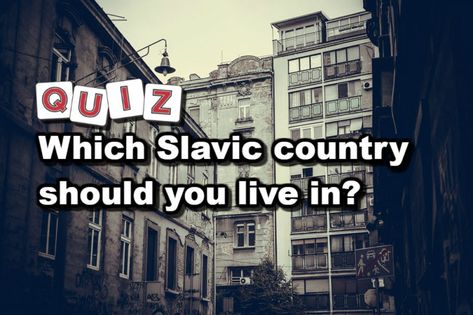 QUIZ: Which Slavic country should you live in? Slavic Countries, Countries To Travel, Polish Culture, Exchange Student, Eastern European, Movie List, Memes, Travel, Quick Saves