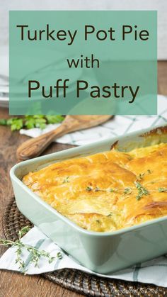 Turkey Pot Pie Puff Pastry, Pot Pie With Puff Pastry, Pie With Puff Pastry, Turkey Pot Pie Recipe, Turkey Pie, Turkey Pot, Turkey Pot Pie, Leftover Turkey Recipes, Pot Pies Recipes