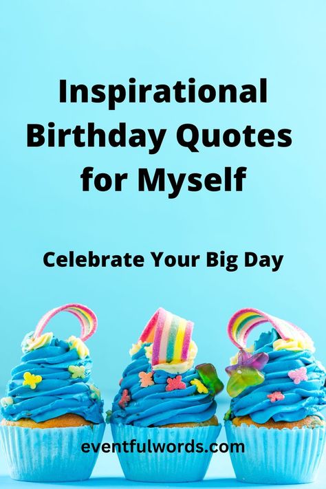 Celebrate your special day with these inspirational birthday quotes for yourself! Self-love is so important, and these quotes will help you remember to take time to celebrate your big day and appreciate all that you are. #SelfLove #Birthday #InspirationalQuotes #Celebration #birthdayqutesformyself Birthday Quotes For Yourself, Birthday Quotes For Myself, Quotes For Myself, Quotes For Yourself, Birthday Celebration Quotes, Birthday Quotes Inspirational, Birthday Quotes For Me, Mindset Quotes, Time To Celebrate