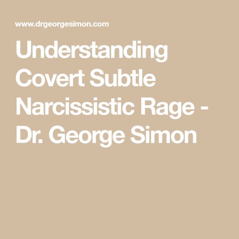 Understanding Covert Subtle Narcissistic Rage - Dr. George Simon Narcissistic Rage, Narcissism, How Are You Feeling, Feelings