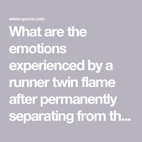 What are the emotions experienced by a runner twin flame after permanently separating from their twin flame? Do they feel any regret? Twin Flame Chaser, Twin Flame Runner, Twin Flame Relationship, Things About Boyfriends, Twin Souls, Twin Flame Love, Elephant Journal, Spiritual Love