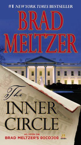 Brad Meltzer, The Inner Circle, Reading Corner, Inner Circle, Mystery Thriller, E Reader, Favorite Authors, Summer Reading, Bestselling Author