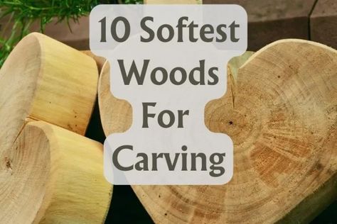 Top 10 Softest Wood Types for Carving - Best Guide! How To Start Wood Carving, Wood Carving By Hand, Beginner Carving Projects, Beginner Wood Carving Projects, Whittling Projects For Beginners, Carving Letters In Wood, How To Carve Wood, Best Wood Carving Tools, Best Wood For Carving