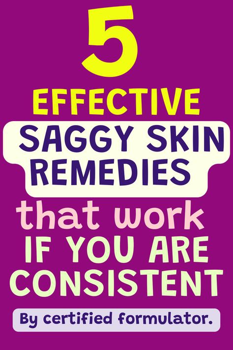 Colorful pin. Text reads: 5 Effective saggy skin remedies that work if you are consistent. By certified formulator. Saggy Skin Remedies, Saggy Face Skin, Sagging Neck Skin, Skin Tightening Essential Oil, Skin Tightening Remedies, Sagging Face, Remedies For Skin, Soothing Face Mask, Facial Massage Techniques