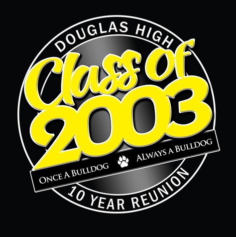 Class of 2003 10yr Reunion shirt design -Douglas High School, Douglas AZ Reunion Logo Design, Class Shirt Ideas High Schools, Reunion Shirt Design, Reunion Tshirt Design, Alumni Homecoming, Class Reunion Planning, 10 Year Reunion, High School Class Reunion, High School Design