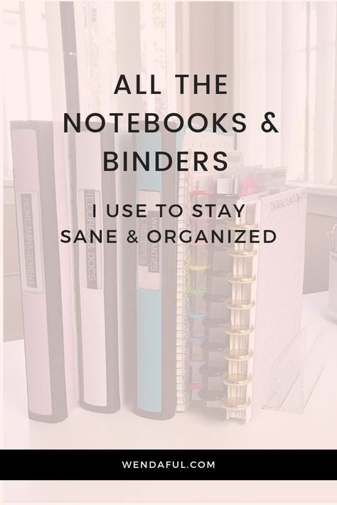 All The Notebooks & Binders I Use to Stay Sane & Organized | Wendaful Planning Binders Organization, Planner Prompts, Household Notebook, Minimalist Family, Binder Notebook, Office Organization At Work, Calendar Kit, Organizational Ideas, Home Binder