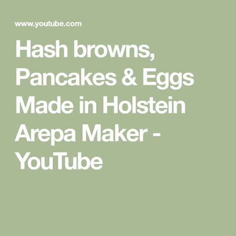 Hash browns, Pancakes & Eggs Made in Holstein Arepa Maker - YouTube Arepa Maker, Complete Breakfast, Shredded Potatoes, Hashbrown Recipes, No Egg Pancakes, Hash Browns, Peeling Potatoes, 7 Minutes, Us Foods