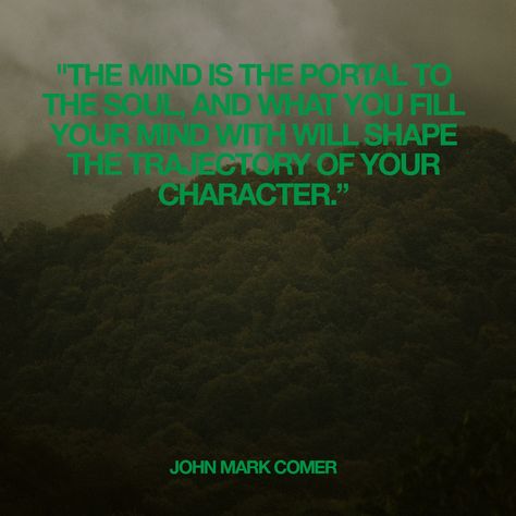 John Mark Comer Quotes, John Mark Comer, The Portal, Your Character, Favorite Words, The Mind, The Soul, Portal, Fuel