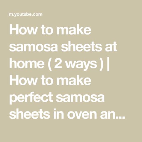 How to make samosa sheets at home ( 2 ways ) | How to make perfect samosa sheets in oven and on tawa - YouTube How To Make Samosas, Spring Roll, Shortcrust Pastry, Ramadan Recipes, Samos, Samosa, Spring Rolls, 2 Way, Indian Food Recipes