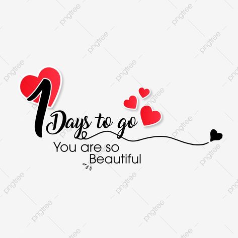 Pre Wedding Days To Go Png, One Day To Go Countdown Wedding, 1 Day Left For Birthday, 6 Days To Go Countdown Wedding, 4 Days To Go Countdown Wedding, 1 Day To Go Countdown Birthday, One Day To Go Countdown Birthday, 4 Days To Go Countdown, 2 Days To Go Countdown Wedding