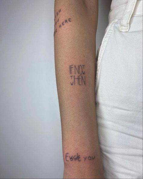 #singleneedletattoo #quotes #tattooideas #armtattoo If Not Now When Tattoo, If Not Now Then When Tattoo, If Not Now Then When, If Not Now When, Single Needle Tattoo, Not Now, Makeup Tattoos, Tattoo Inspo, Arm Tattoo