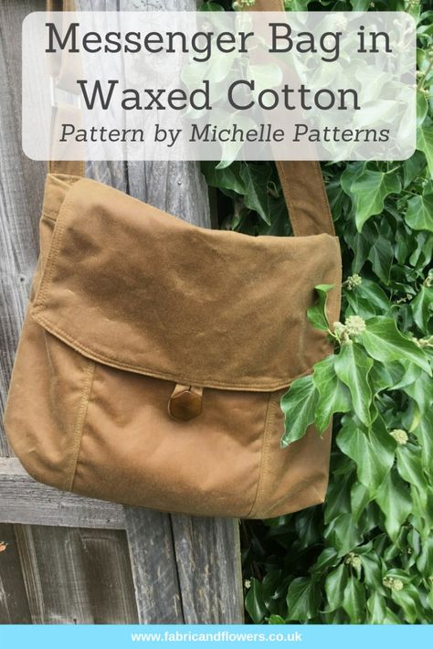 Messenger bag and tips on sewing with waxed canvas by fabricandflowers | Sonia Spence Waxed Canvas Bag Diy, Messenger Bag Pattern, Lunch Bags Pattern, Messenger Bag Patterns, Canvas Bag Diy, Diy Messenger Bag, Bushcraft Gear, Waxed Canvas Bag, Canvas Diy