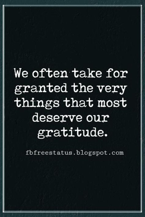 Family Inspirational Quotes, Inspirational Thanksgiving Quotes, Taken For Granted Quotes, Quotes For Thanksgiving, Unappreciated Quotes, Thanksgiving Quotes Inspirational, Granted Quotes, Humble Quotes, Incredible Quote