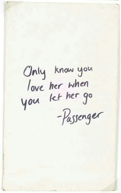 You only hate the road when your missing home Only Know You Love Her When You Let Her Go, Only Know You Love Her Let Her Go, Passenger Let Her Go, Feeling Low, How To Sing, Song Lyric Quotes, Let Her Go, Sing To Me, Love Songs Lyrics