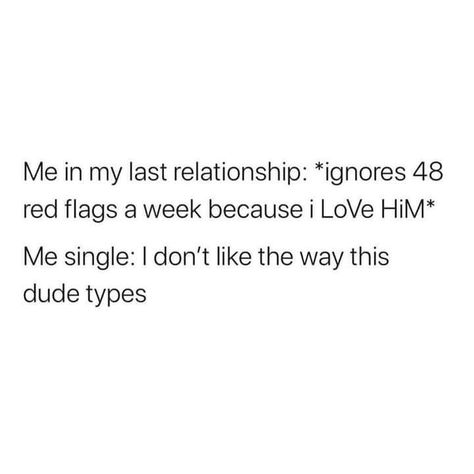 Those red flags are ignored the instant the feels are caught! Red Flag Quotes, Cant Trust Anyone, Mandy Hale, Dating Funny, Single Quotes Funny, Single Life Quotes, Worth Quotes, Single Quotes, Red Flags