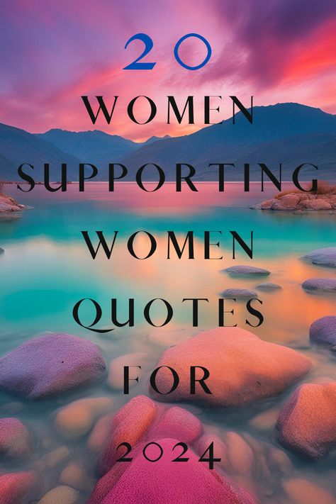 20 Women Supporting Women Quotes for 2024 Women Supporting Other Women Quotes, Women Supporting Each Other Quotes, Supporting Women Quotes, Support Each Other Quotes, Other Woman Quotes, Worklife Balance, Good Woman Quotes, Support Each Other, New Blog Post