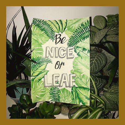 Tropical leaf be nice or leaf quote Tropical Sayings, Leaf Quote, Summer Boards, Leaf Quotes, Wild Quotes, Rock Plants, Doodle Doodle, Insta Quotes, Creative Things