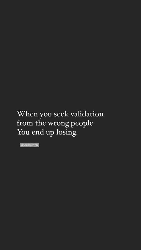 Validation is internal. Seek it and you’ll become a slave to their validation. Validation Quotes, Meaningful Quotes, How To Become, Quotes