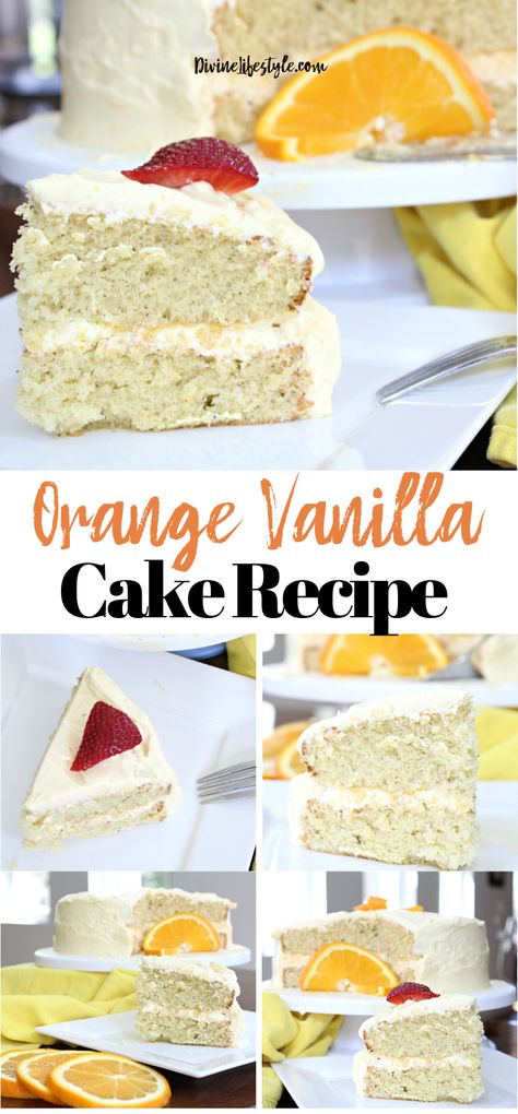 Orange Vanilla Cake Orange Cake Recipe Moist, Orange Vanilla Cake, Delicious Orange Cake, Moist Orange Cake, Orange Zest Cake, Orange Cake Easy, Vanilla Desserts, Citrus Cake, How To Make Orange