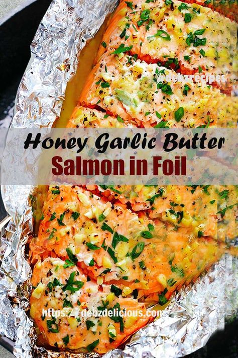 Honey Garlic Salmon Baked In Foil, Salmon Recipes Without Lemon, Salmon Aluminum Foil Recipe, Garlic Butter Salmon Recipes, Salmon Foil Packets Oven, Grilled Salmon Recipes Foil, Garlic Butter Salmon Baked, Butter Salmon Recipes, Salmon Baked In Oven