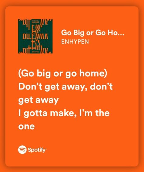 enhypen spotify song lyrics Go Big Or Go Home Enhypen Lyrics, Go Big Or Go Home Enhypen, Enhypen Spotify Lyrics, Enhypen Song Lyrics, Lyric Core, Enhypen Spotify, Enhypen Song, Enhypen Songs, Enhypen Lyrics