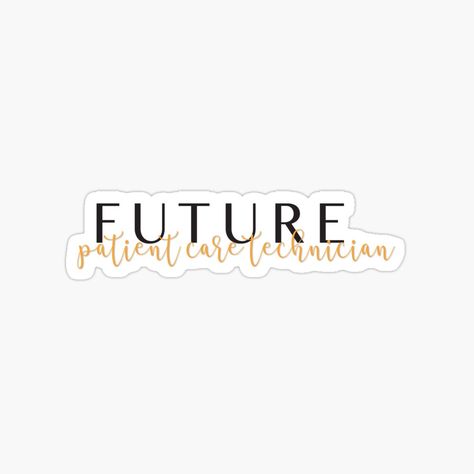 Get my art printed on awesome products. Support me at Redbubble #RBandME: https://www.redbubble.com/i/sticker/Future-Patient-Care-Technician-by-x16sydneynicole/48754138.EJUG5?asc=u Patient Care Technician Aesthetic, Career Stickers, Patient Care Tech, Patient Care Technician, Nursing School Inspiration, Back 2 School, Future Career, School Inspiration, Future Goals