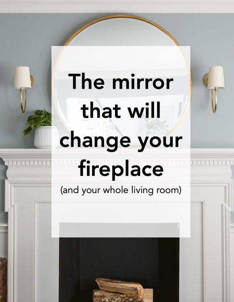 Wood Frame Mirror Above Fireplace, How To Layer Mirrors On Mantle, Round Gold Mirror Above Fireplace, Round Mirror Over Fireplace With Sconces, Wall Mirror Above Fireplace, Modern Mirror Over Fireplace, Brass Mirror Living Room, Mantles With Round Mirrors, Sconces By Mirror