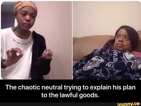 The chaotic neutral trying to explain his plan to the Iawful goods. - The chaotic neutral trying to explain his plan to the lawful goods. – popular memes on the site iFunny.co #dungeonsdragons #gaming #d20 #dnd #rpg #dungeonsanddragons #the #chaotic #neutral #trying #explain #plan #iawful #goods #lawful #meme Dreamer Trilogy, Dnd Things, Sims Memes, Yui Hirasawa, Chaotic Academia, Funny Random, Chaotic Neutral, Sims Games, 19 Days